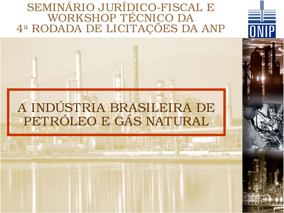 LICITAÇÕES DA ANP A INDÚSTRIA