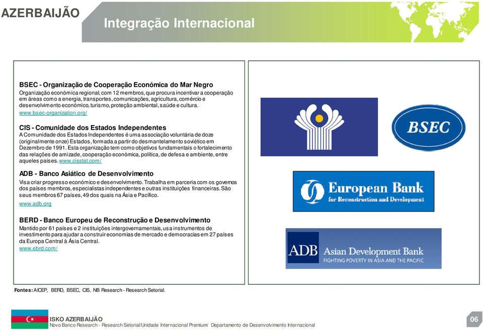 org/ CIS - Comunidade dos Estados Independentes A Comunidade dos Estados Independentes é uma associação voluntária de doze (originalmente onze) Estados, formada a partir do desmantelamento soviético