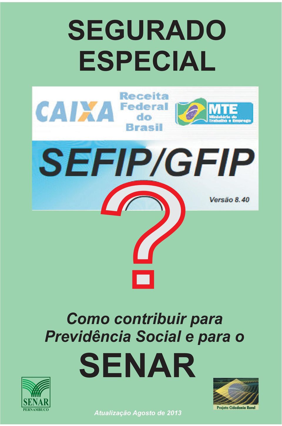 Previdência Social e para o