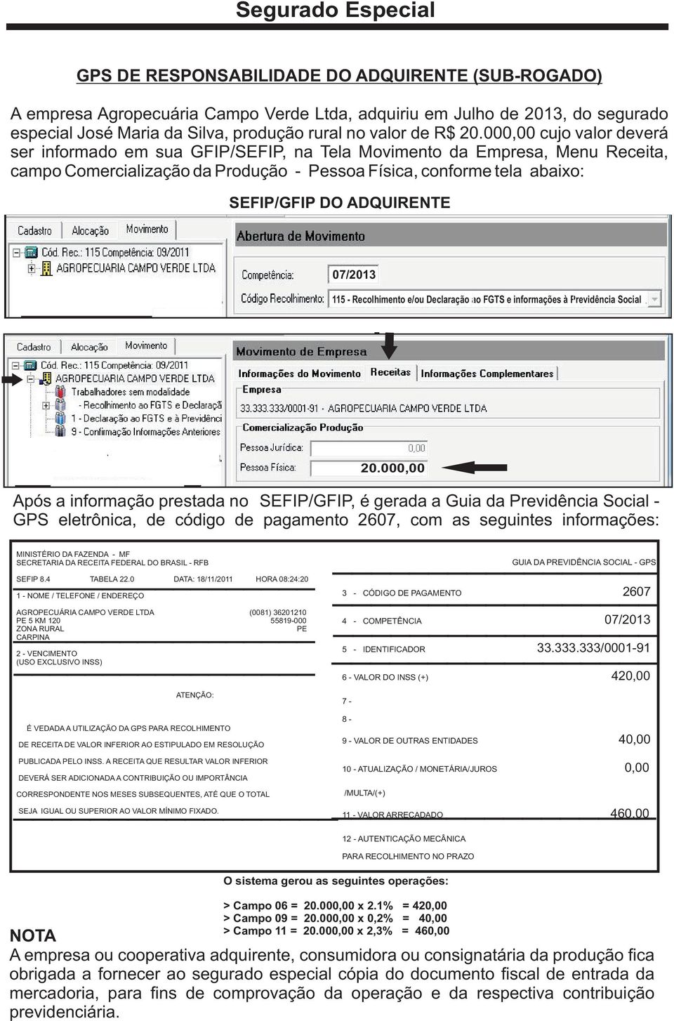 ADQUIRENTE 07/2013 115 - Recolhimento e/ou Declaração ao FGTS e informações à Previdência Social 20.