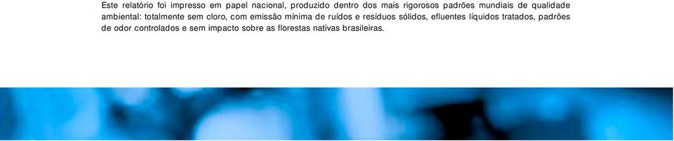 emissão mínima de ruídos e resíduos sólidos, efluentes líquidos tratados,