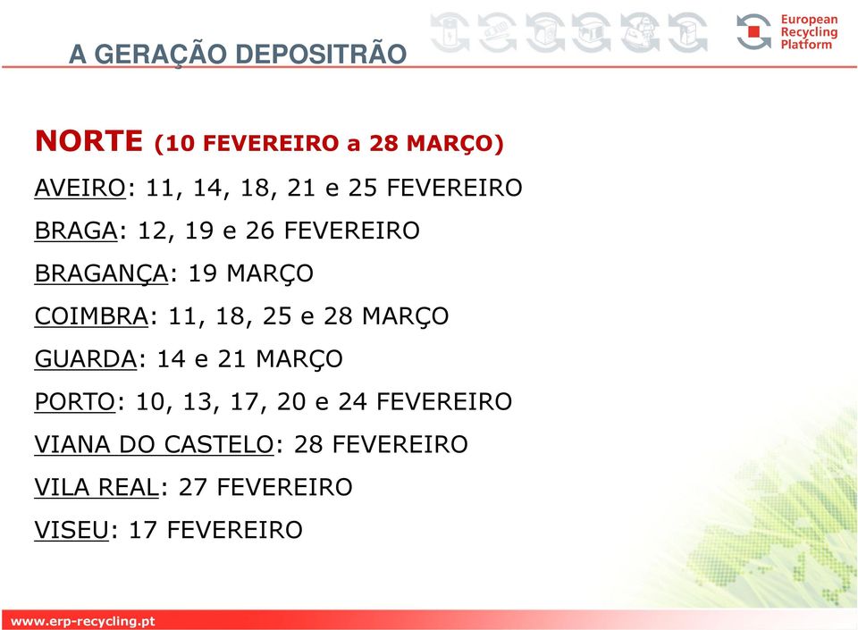 28 MARÇO GUARDA: 14 e 21 MARÇO PORTO: 10, 13, 17, 20 e 24 FEVEREIRO