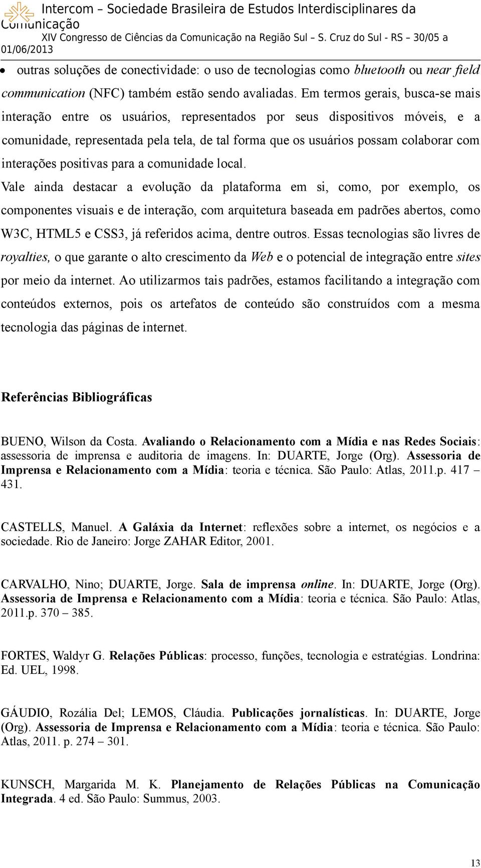 interações positivas para a comunidade local.