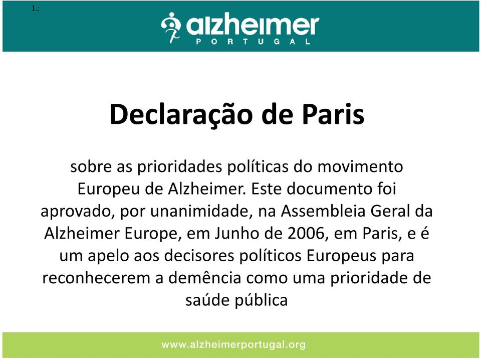 Este documento foi aprovado, por unanimidade, na Assembleia Geral da Alzheimer