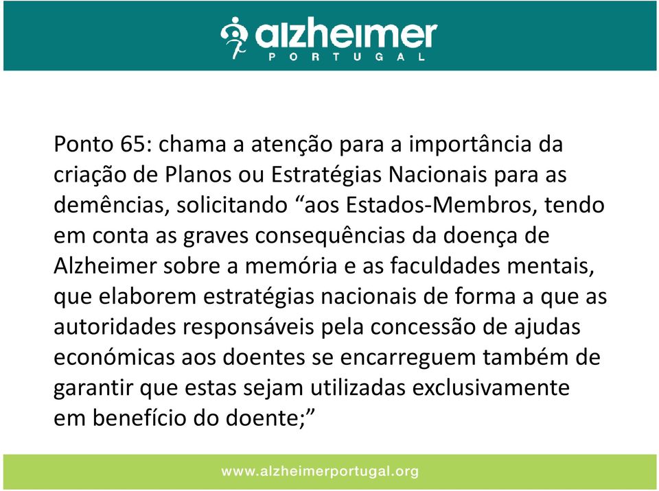 faculdades mentais, que elaborem estratégias nacionais de forma a que as autoridades responsáveis pela concessão de