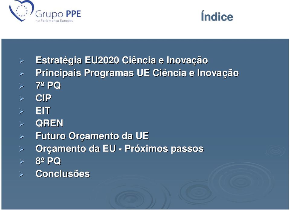 7º PQ CIP EIT QREN Futuro Orçamento da UE