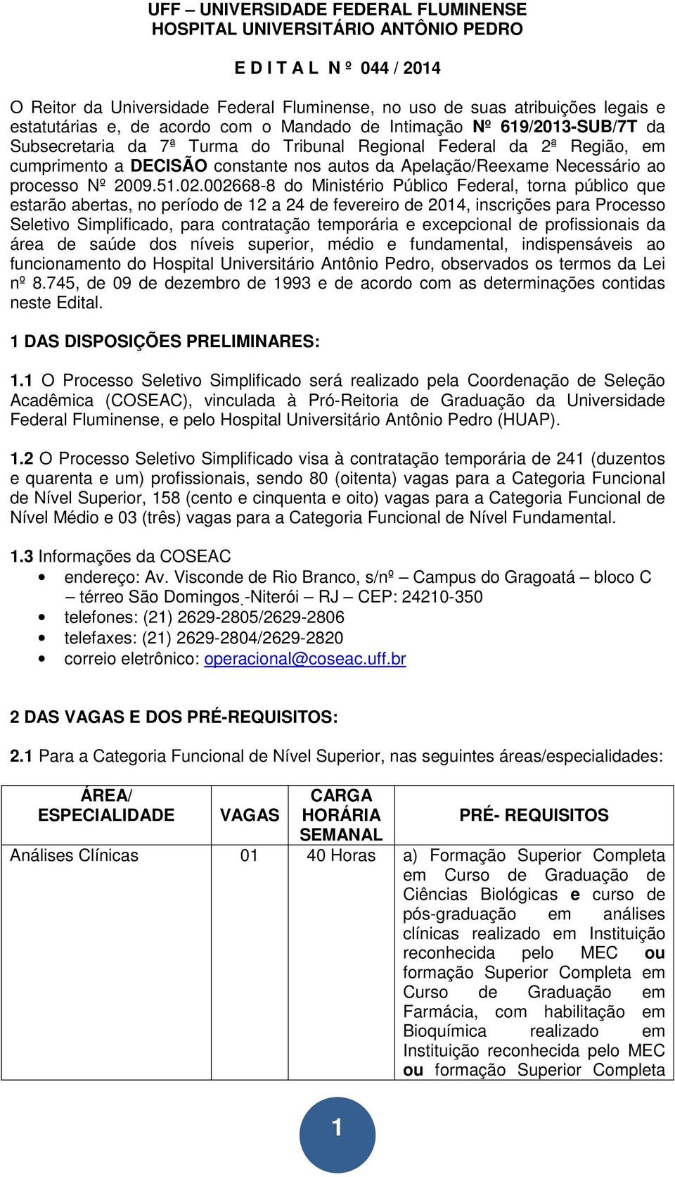 Necessário ao processo Nº 2009.51.02.