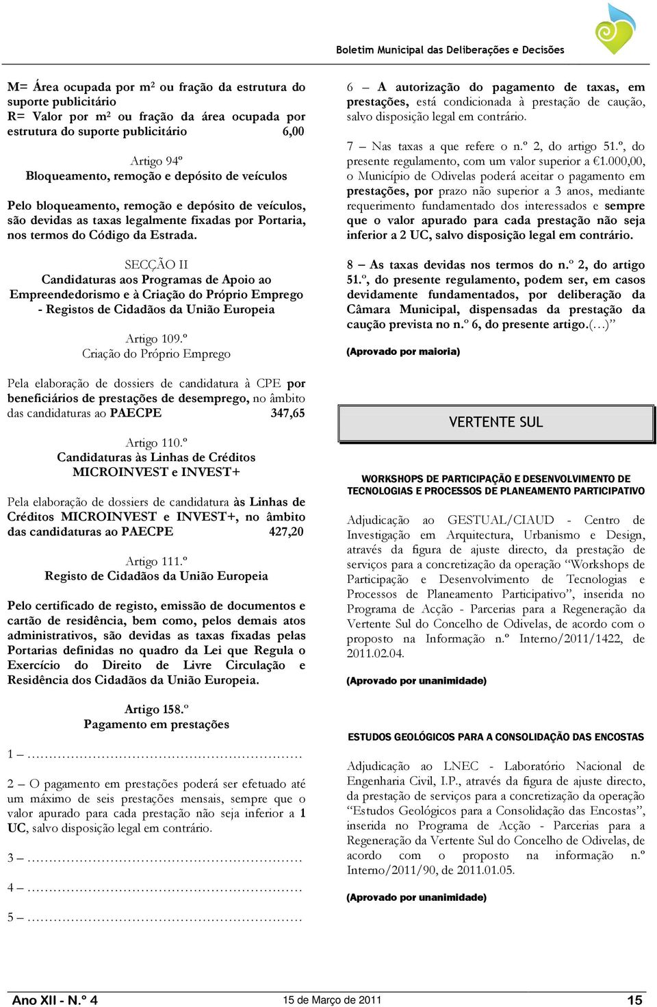 SECÇÃO II Candidaturas aos Programas de Apoio ao Empreendedorismo e à Criação do Próprio Emprego - Registos de Cidadãos da União Europeia Artigo 109.