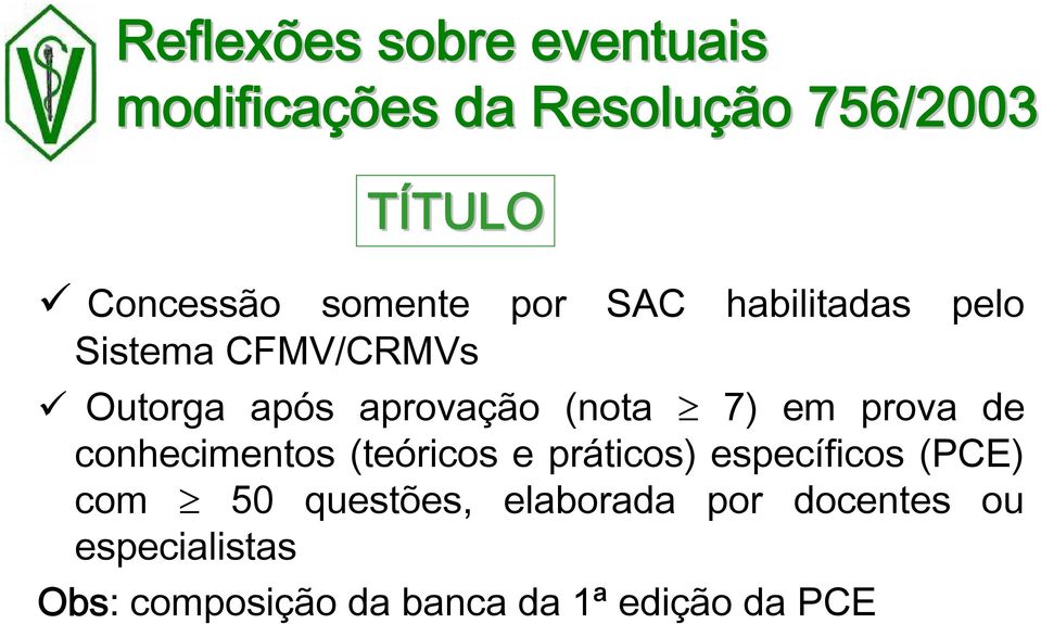 7) em prova de conhecimentos (teóricos e práticos) específicos (PCE) com 50