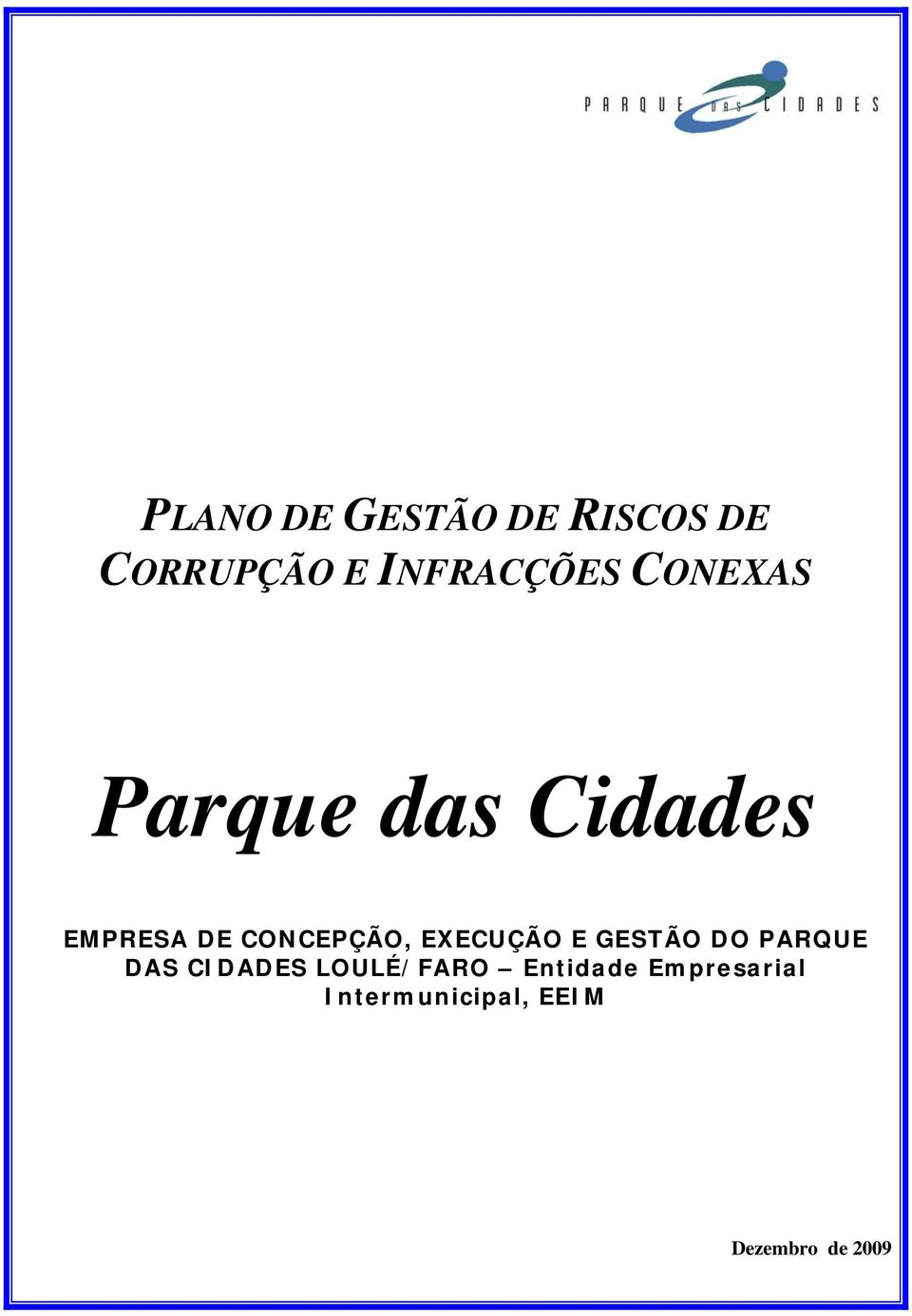 CONCEPÇÃO, EXECUÇÃO E GESTÃO DO PARQUE DAS CIDADES