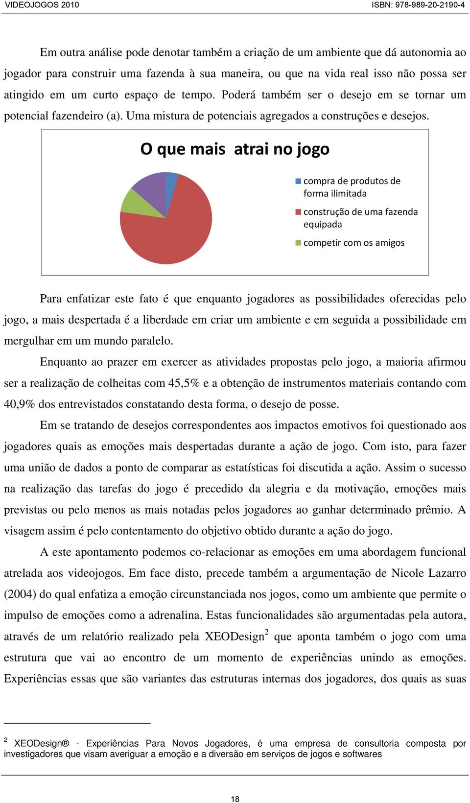 O que mais atrai no jogo compra de produtos de forma ilimitada construção de uma fazenda equipada competir com os amigos Para enfatizar este fato é que enquanto jogadores as possibilidades oferecidas