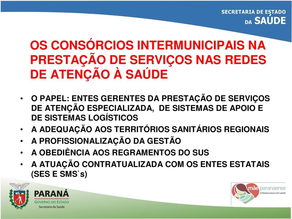 SISTEMAS LOGÍSTICOS A ADEQUAÇÃO AOS TERRITÓRIOS SANITÁRIOS REGIONAIS A PROFISSIONALIZAÇÃO DA