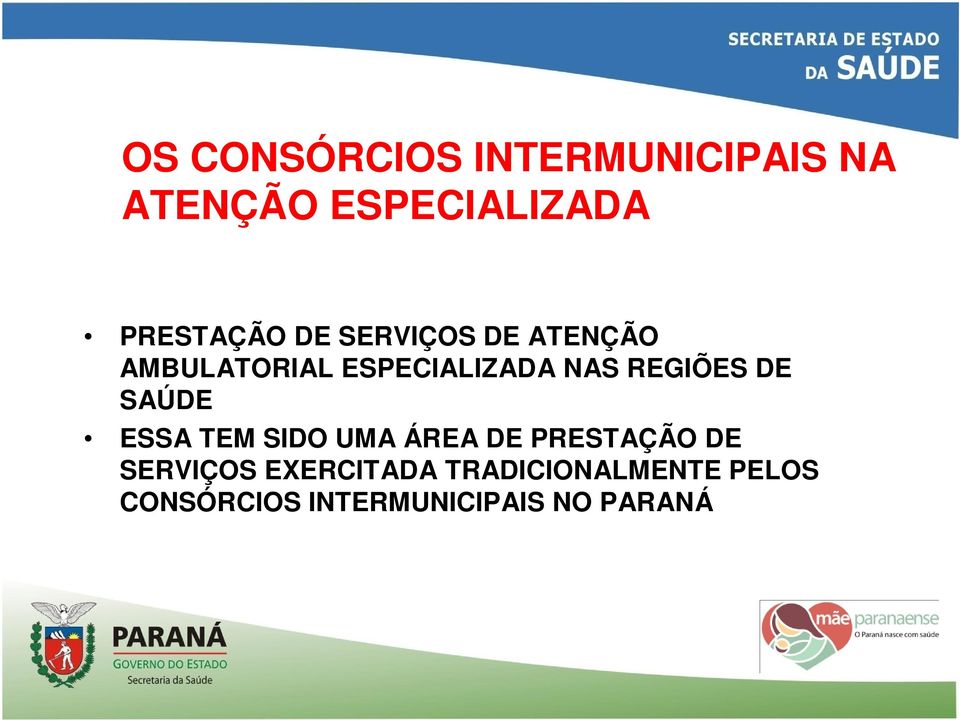 REGIÕES DE SAÚDE ESSA TEM SIDO UMA ÁREA DE PRESTAÇÃO DE