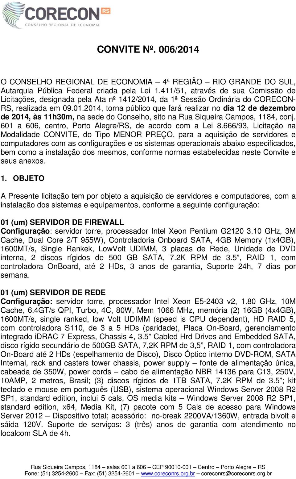 , da 1ª Sessão Ordinária do CORECON- RS, realizada em 09.01.