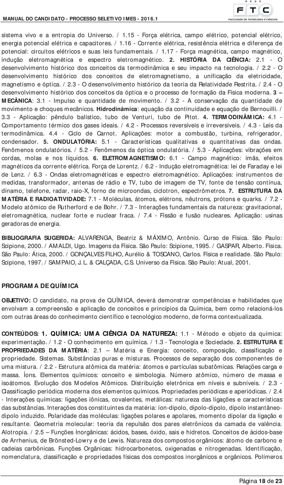 1 - O desenvolvimento histórico dos conceitos da termodinâmica e seu impacto na tecnologia. / 2.