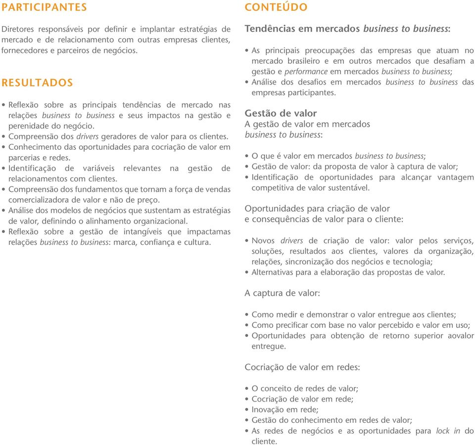 Conhecimento das oportunidades para cocriação em parcerias e redes. Identificação de variáveis relevantes na gestão de relacionamentos com clientes.