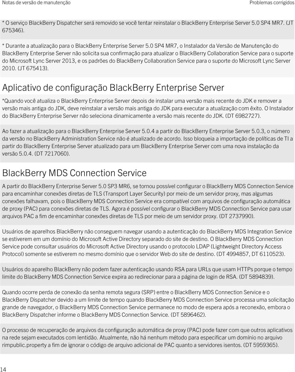 0 SP4 MR7, o Instalador da Versão de Manutenção do BlackBerry Enterprise Server não solicita sua confirmação para atualizar o BlackBerry Collaboration Service para o suporte do Microsoft Lync Server