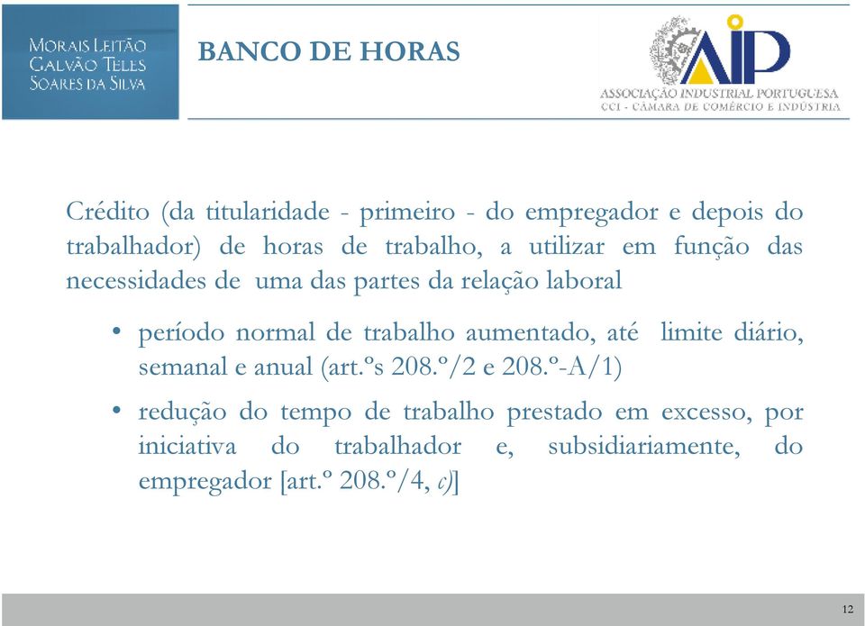 trabalho aumentado, até semanal e anual (art.ºs 208.º/2 e 208.