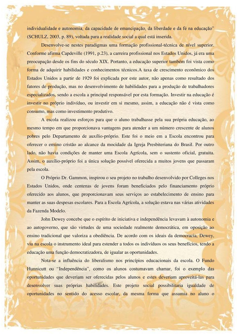 23), a carreira profissional nos Estados Unidos, já era uma preocupação desde os fins do século XIX.