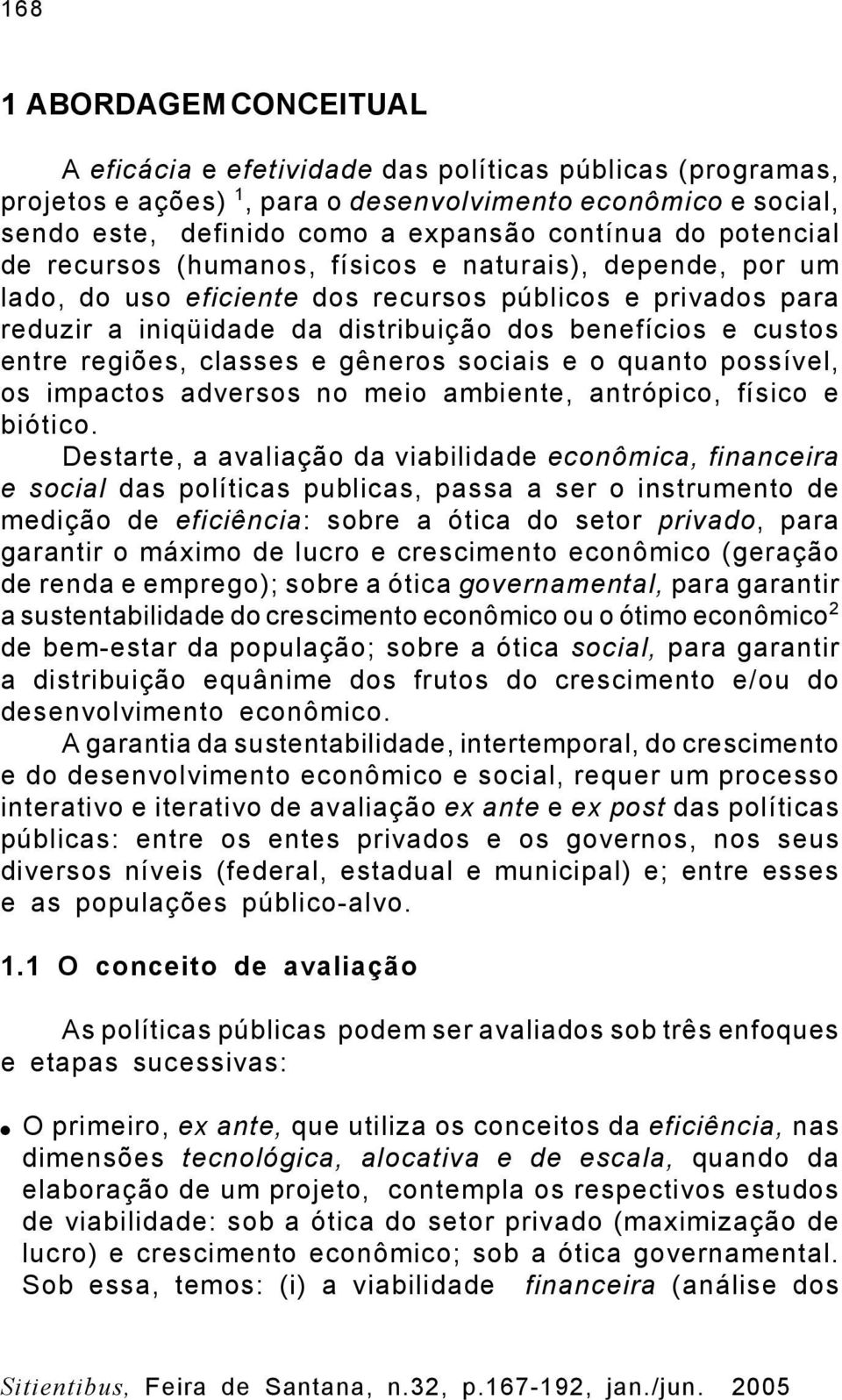 socas e o quanto possível, os mpactos adversos no meo ambente, antrópco, físco e bótco.