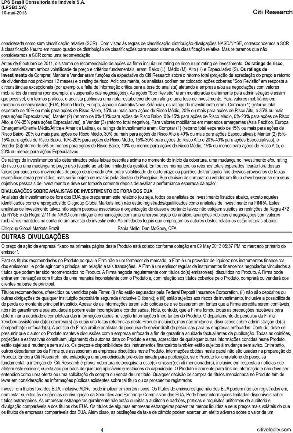 classificação relativa. Mas reiteramos que não consideramos a SCR como uma recomendação.