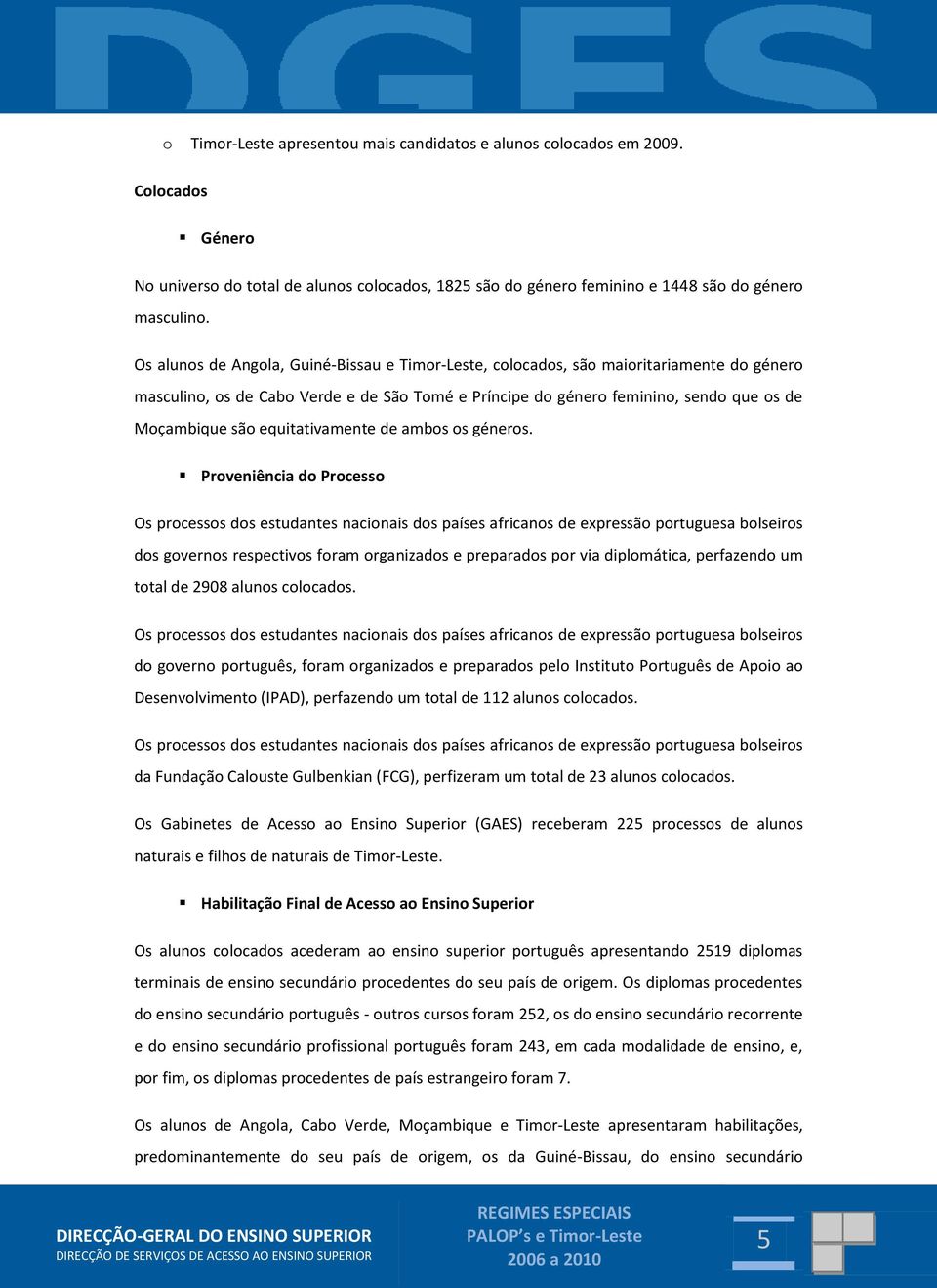 equitativamente de ambos os géneros.