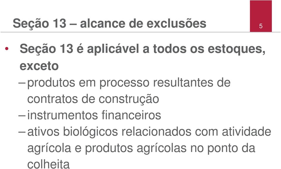 construção instrumentos financeiros ativos biológicos