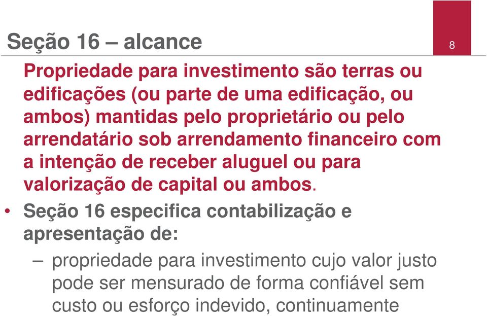 ou para valorização de capital ou ambos.