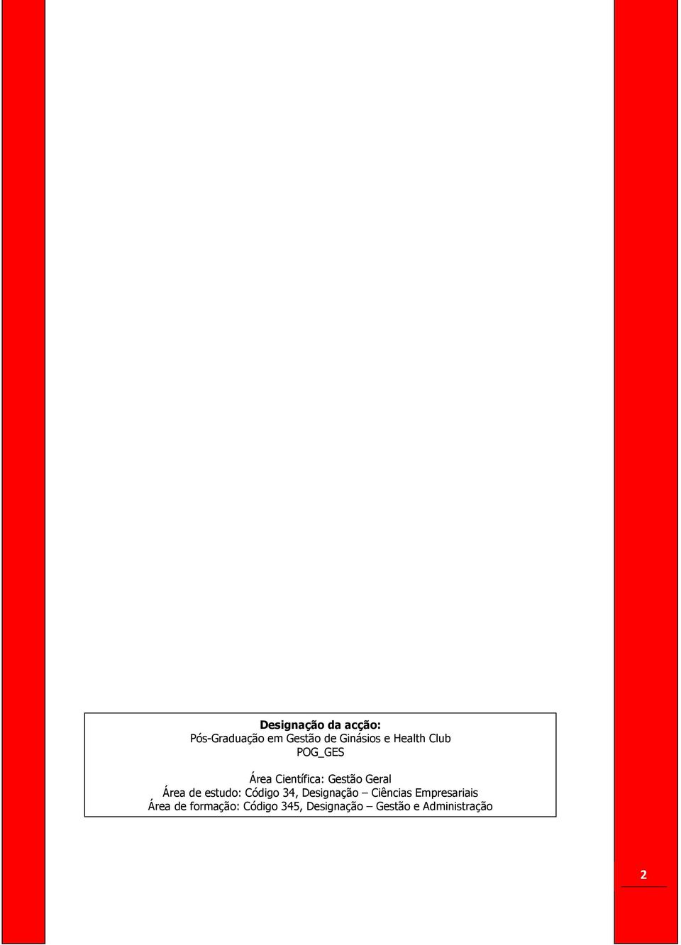 estudo: Código 34, Designação Ciências Empresariais Área