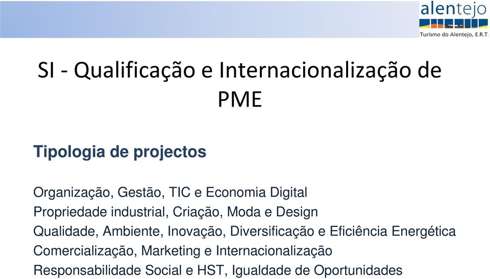 Qualidade, Ambiente, Inovação, Diversificação e Eficiência Energética