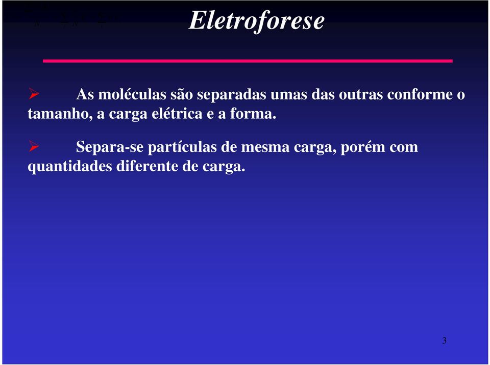 carga elétrca e a forma.