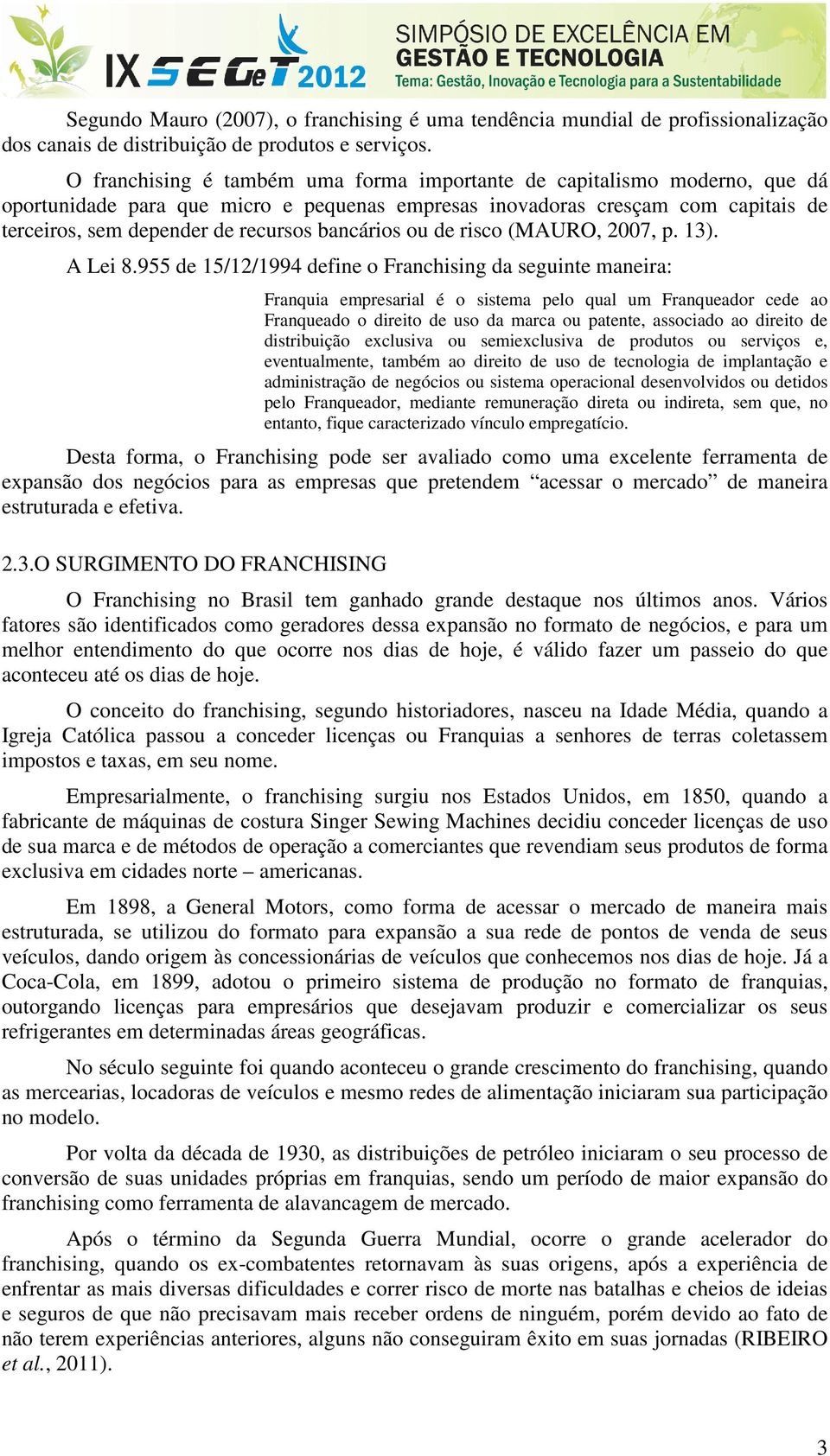 bancários ou de risco (MAURO, 2007, p. 13). A Lei 8.