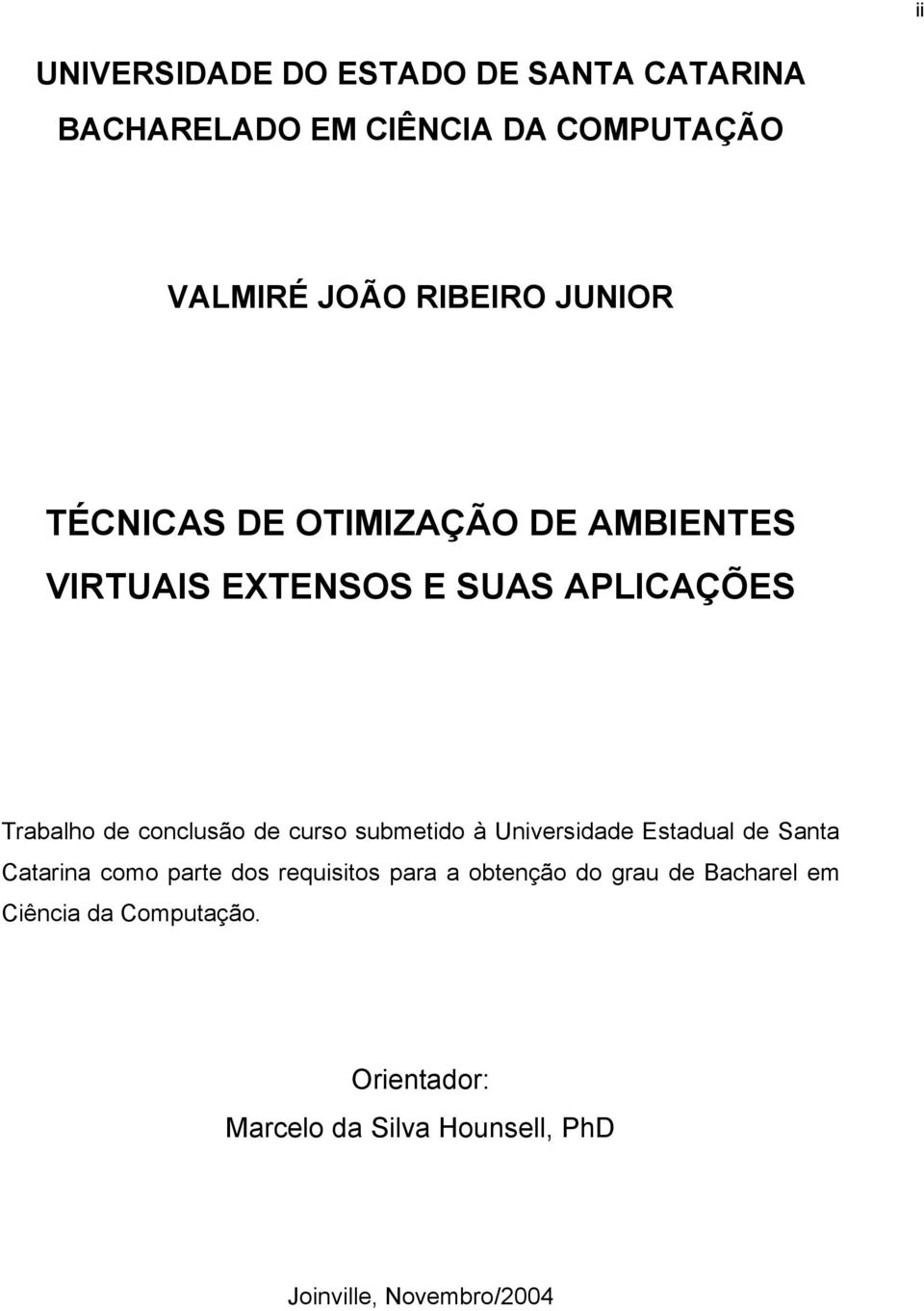 curso submetido à Universidade Estadual de Santa Catarina como parte dos requisitos para a obtenção do