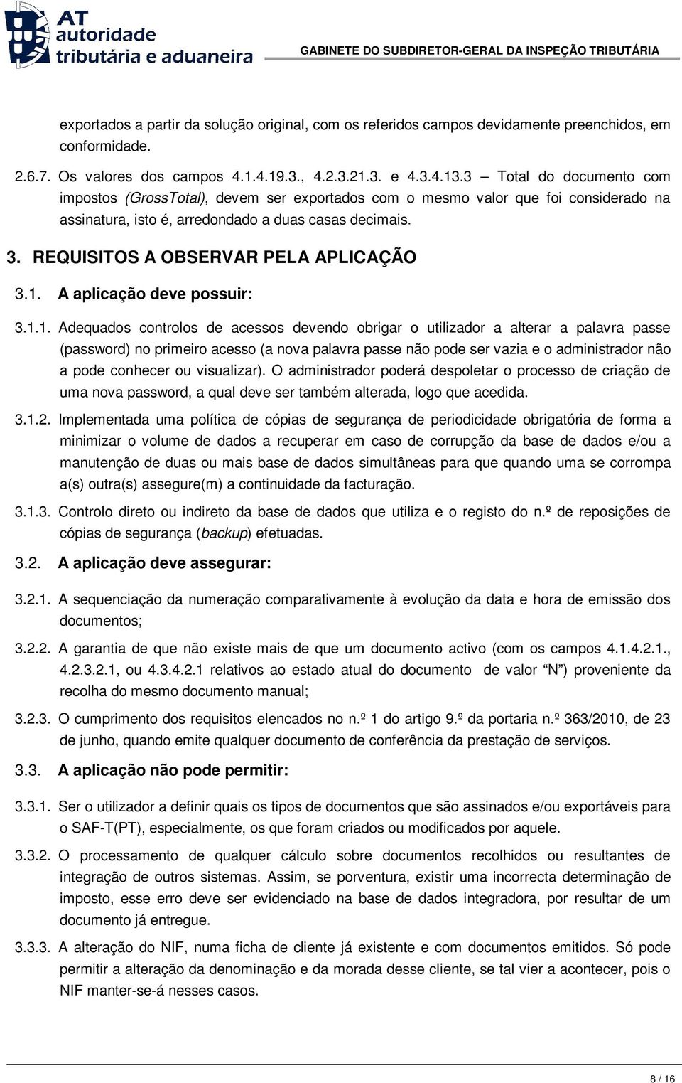 REQUISITOS A OBSERVAR PELA APLICAÇÃO 3.1.