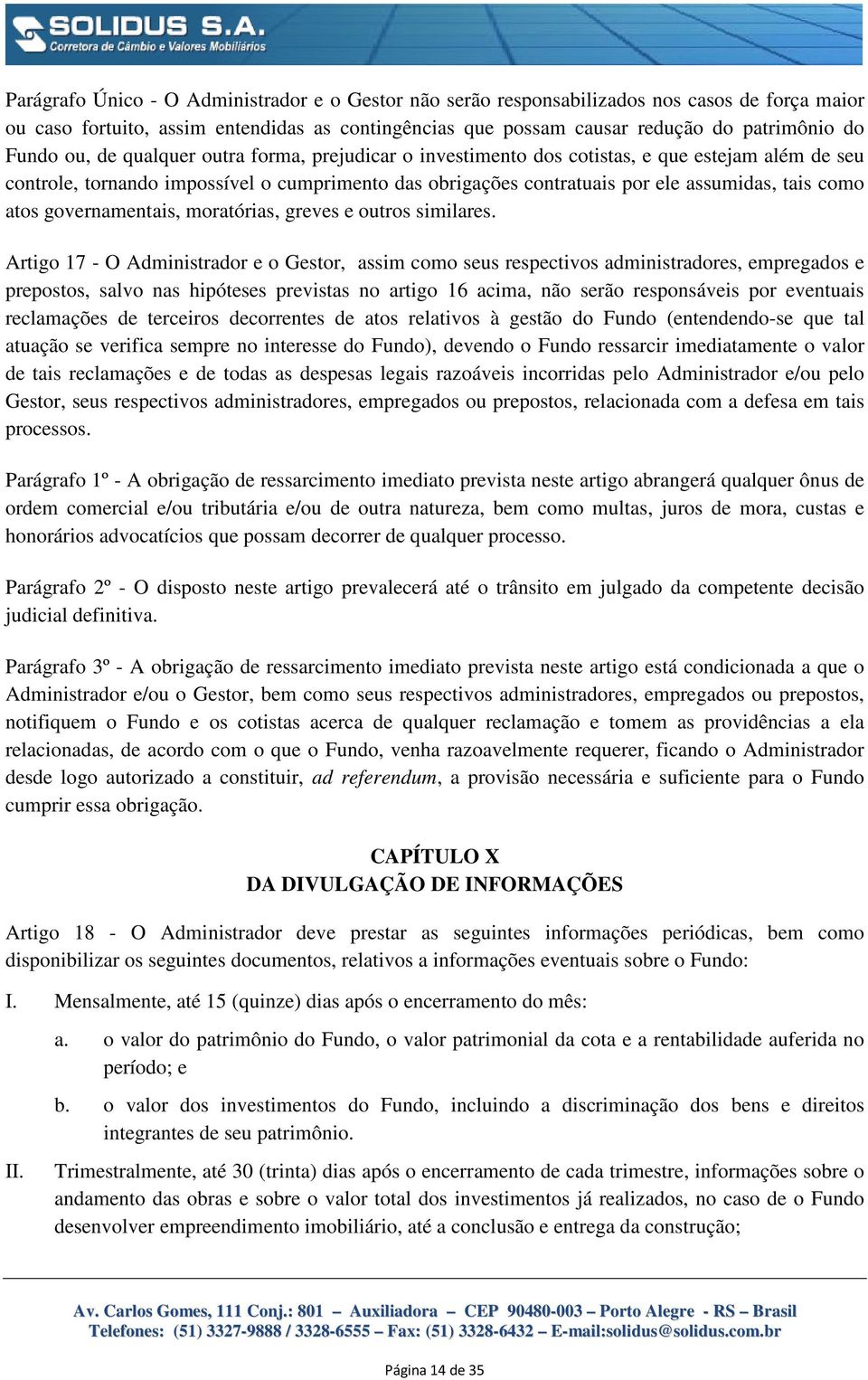 governamentais, moratórias, greves e outros similares.