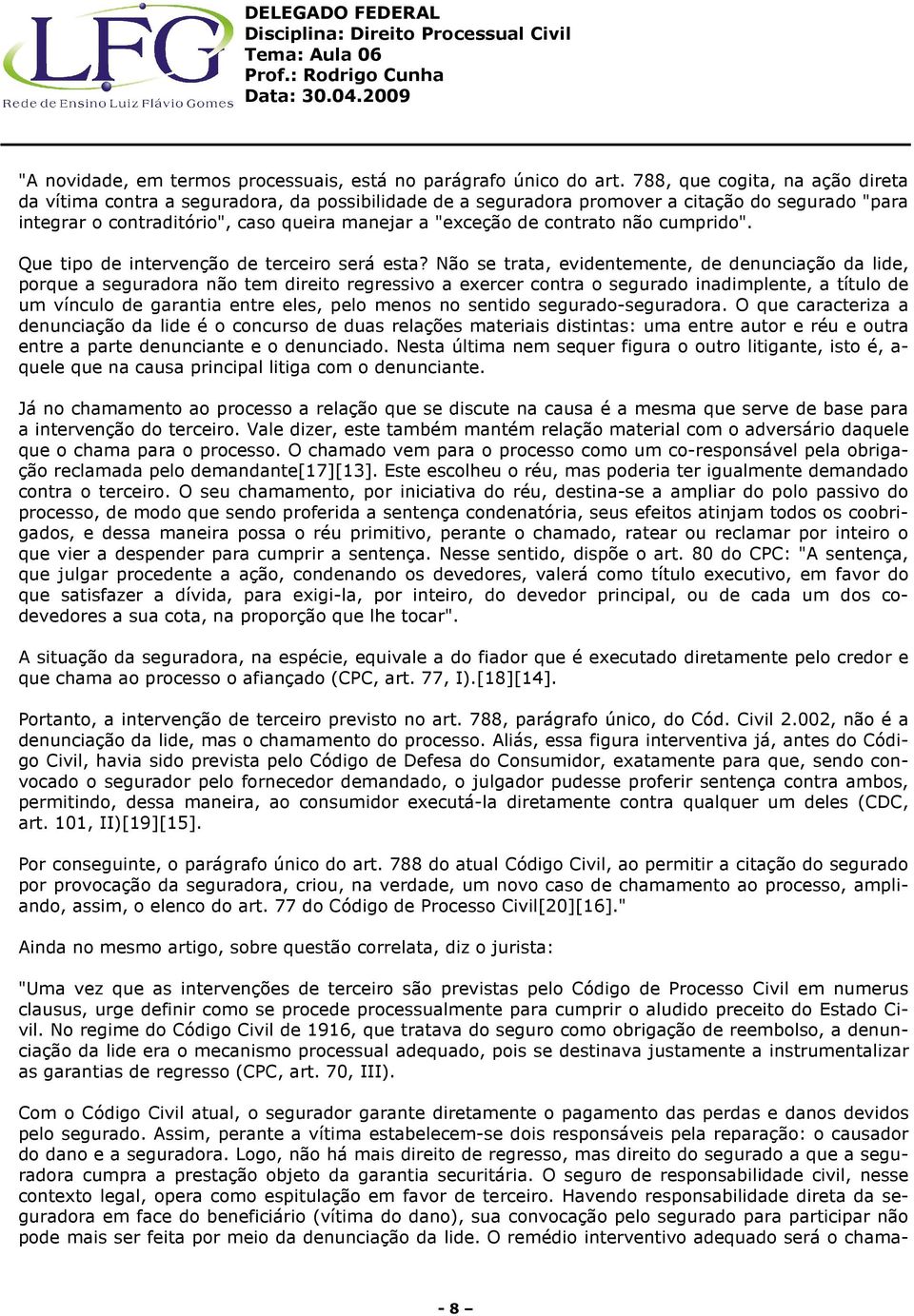 contrato não cumprido". Que tipo de intervenção de terceiro será esta?