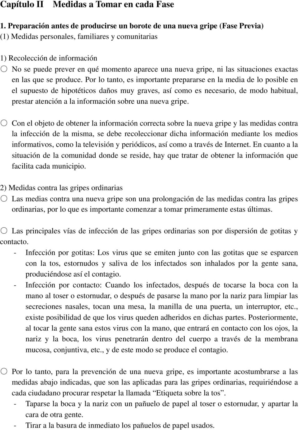 una nueva gripe, ni las situaciones exactas en las que se produce.