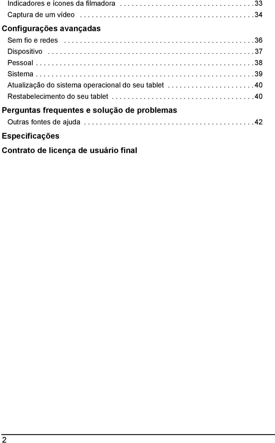 ...................................................... 39 Atualização do sistema operacional do seu tablet...................... 40 Restabelecimento do seu tablet.