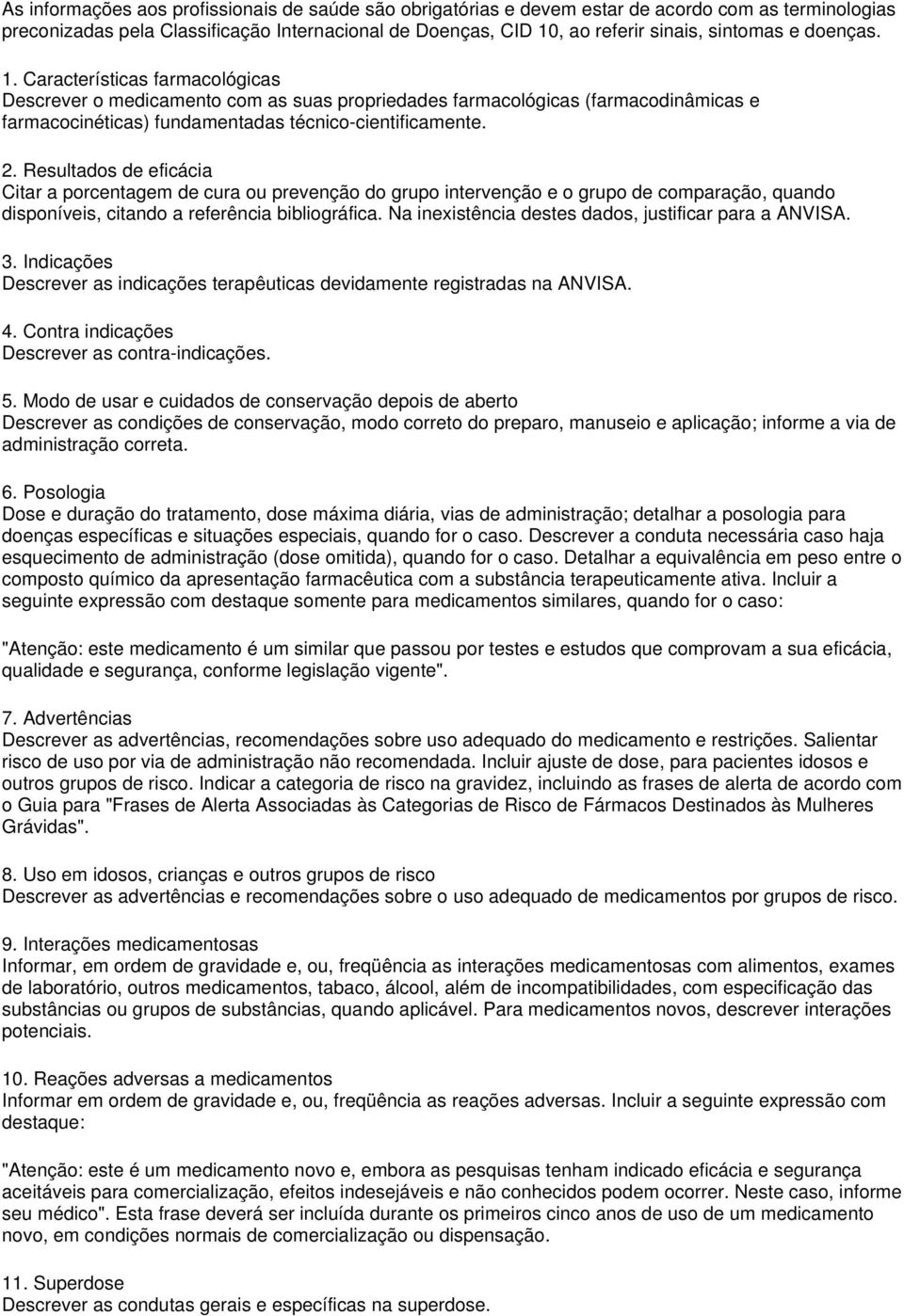 Resultados de eficácia Citar a porcentagem de cura ou prevenção do grupo intervenção e o grupo de comparação, quando disponíveis, citando a referência bibliográfica.