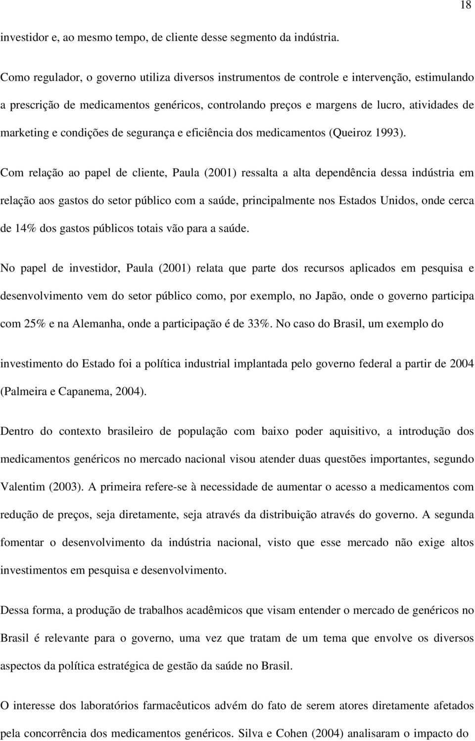 condições de segurança e eficiência dos medicamentos (Queiroz 1993).