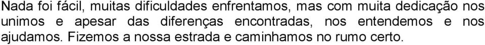 diferenças encontradas, nos entendemos e nos