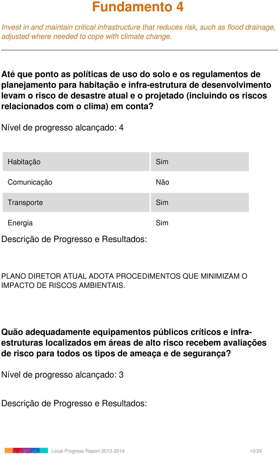 os riscos relacionados com o clima) em conta?