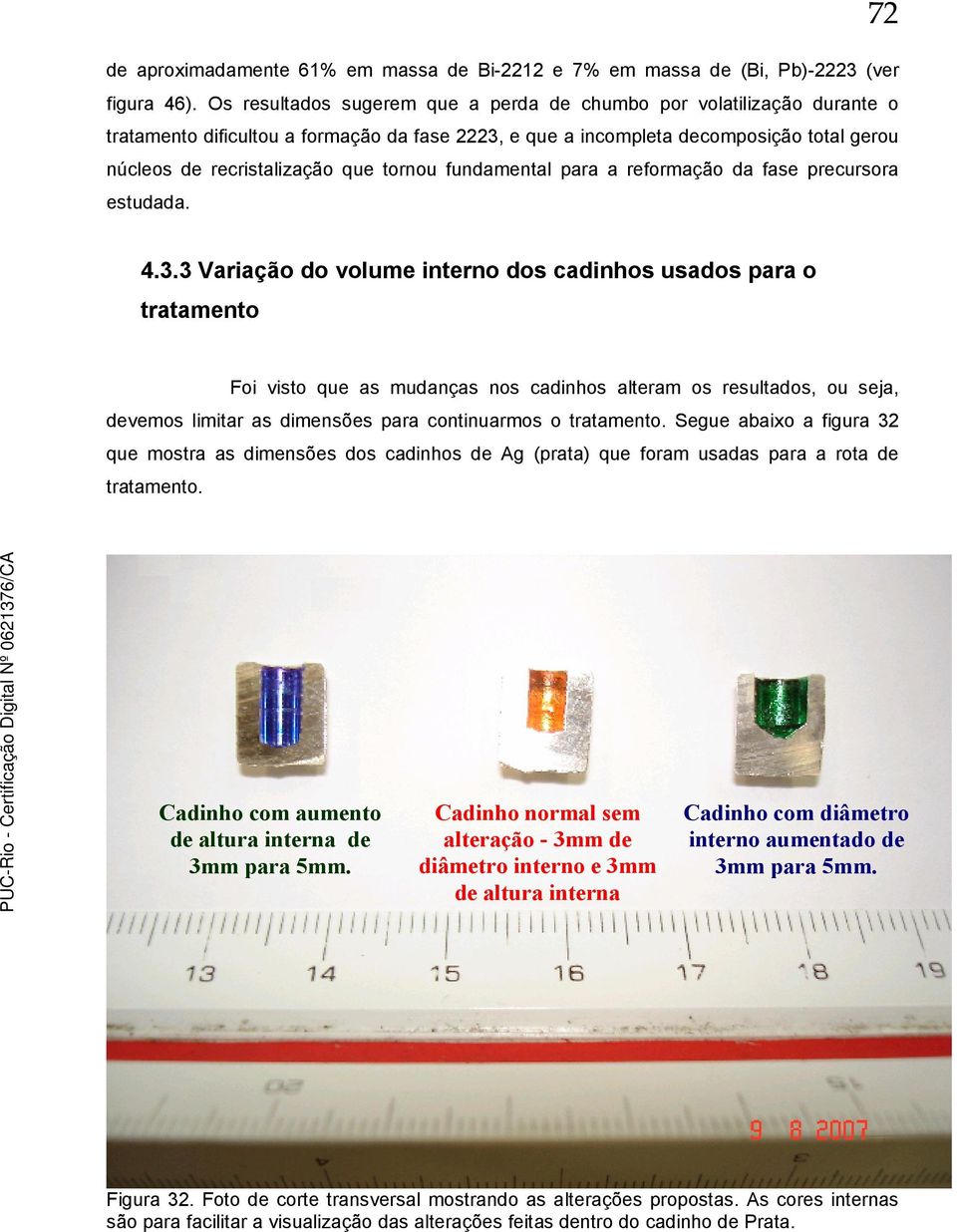 fundamental para a reformação da fase precursora estudada. 7 4.