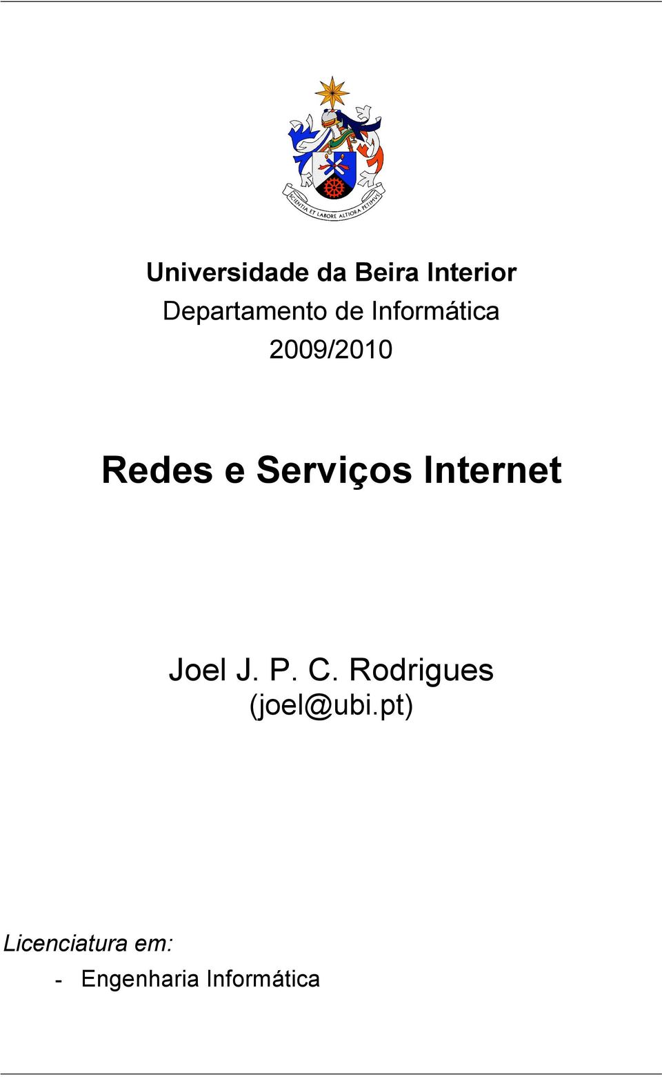 Internet Joel J. P. C. Rodrigues (joel@ubi.