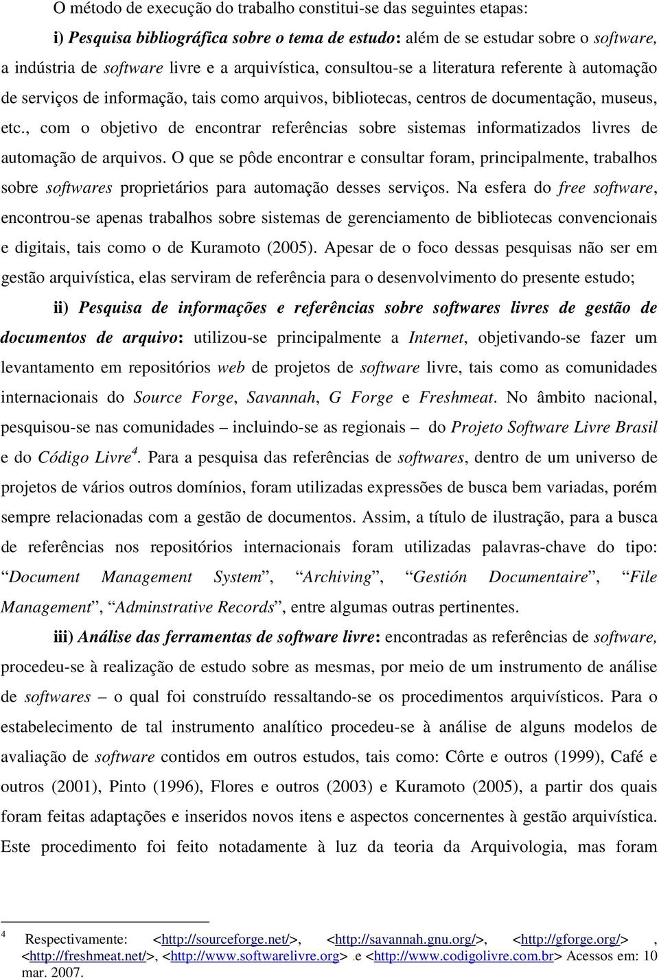 , com o objetivo de encontrar referências sobre sistemas informatizados livres de automação de arquivos.