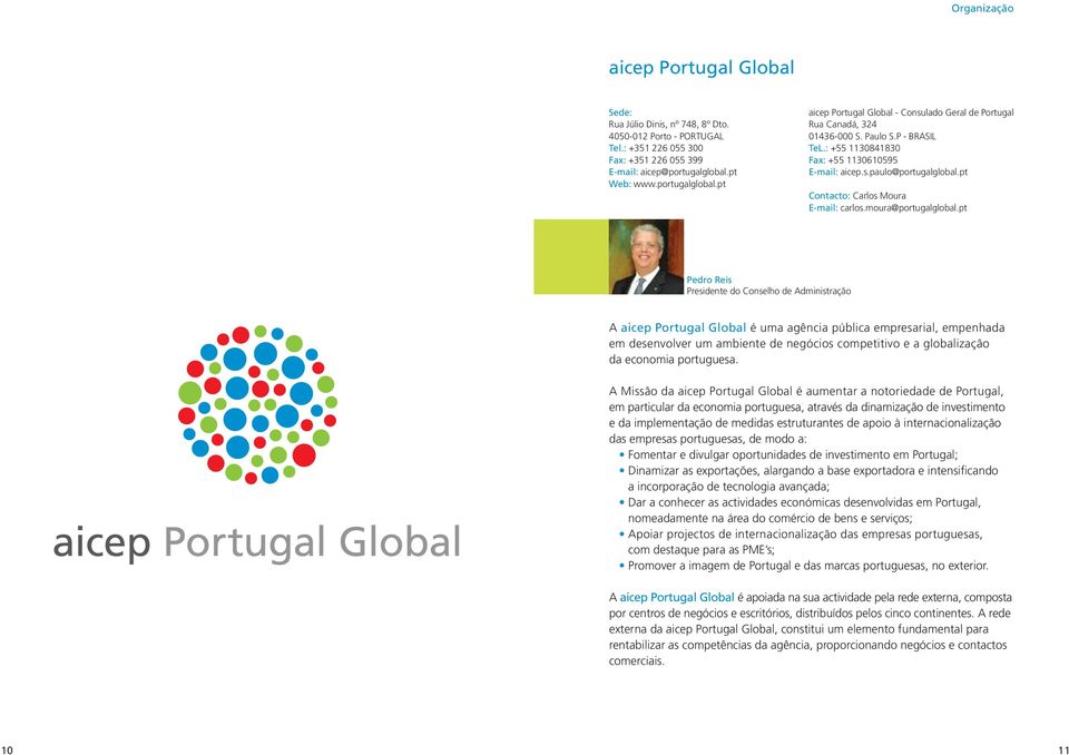 pt Contacto: Carlos Moura E-mail: carlos.moura@portugalglobal.