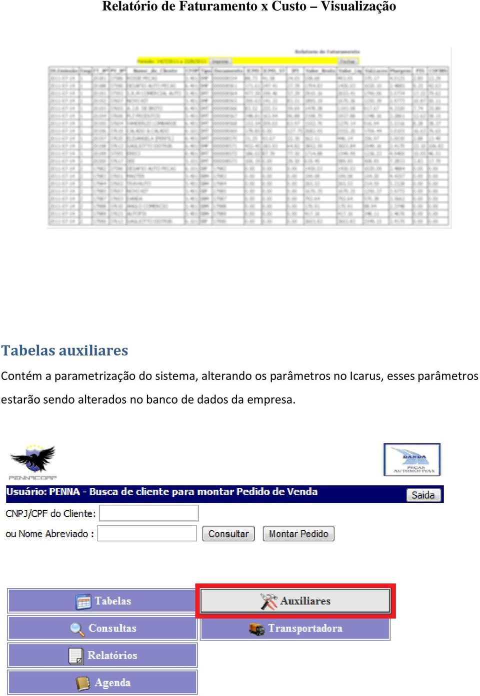 sistema, alterando os parâmetros no Icarus, esses