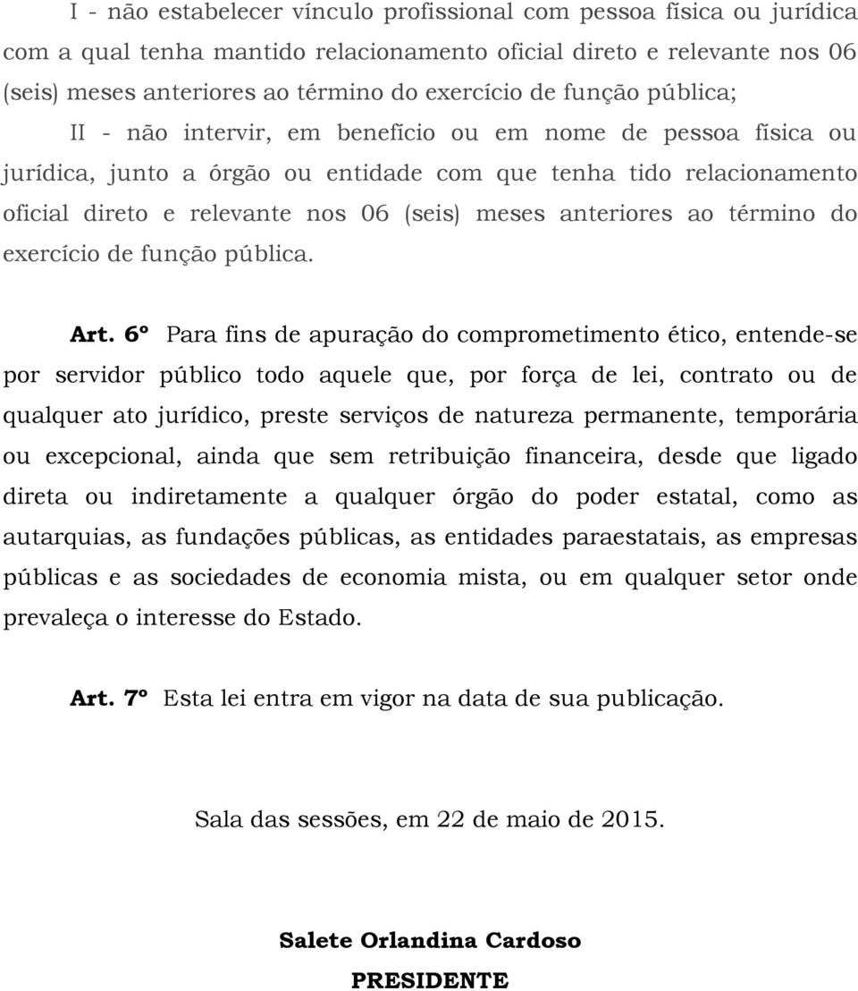 anteriores ao término do exercício de função pública. Art.