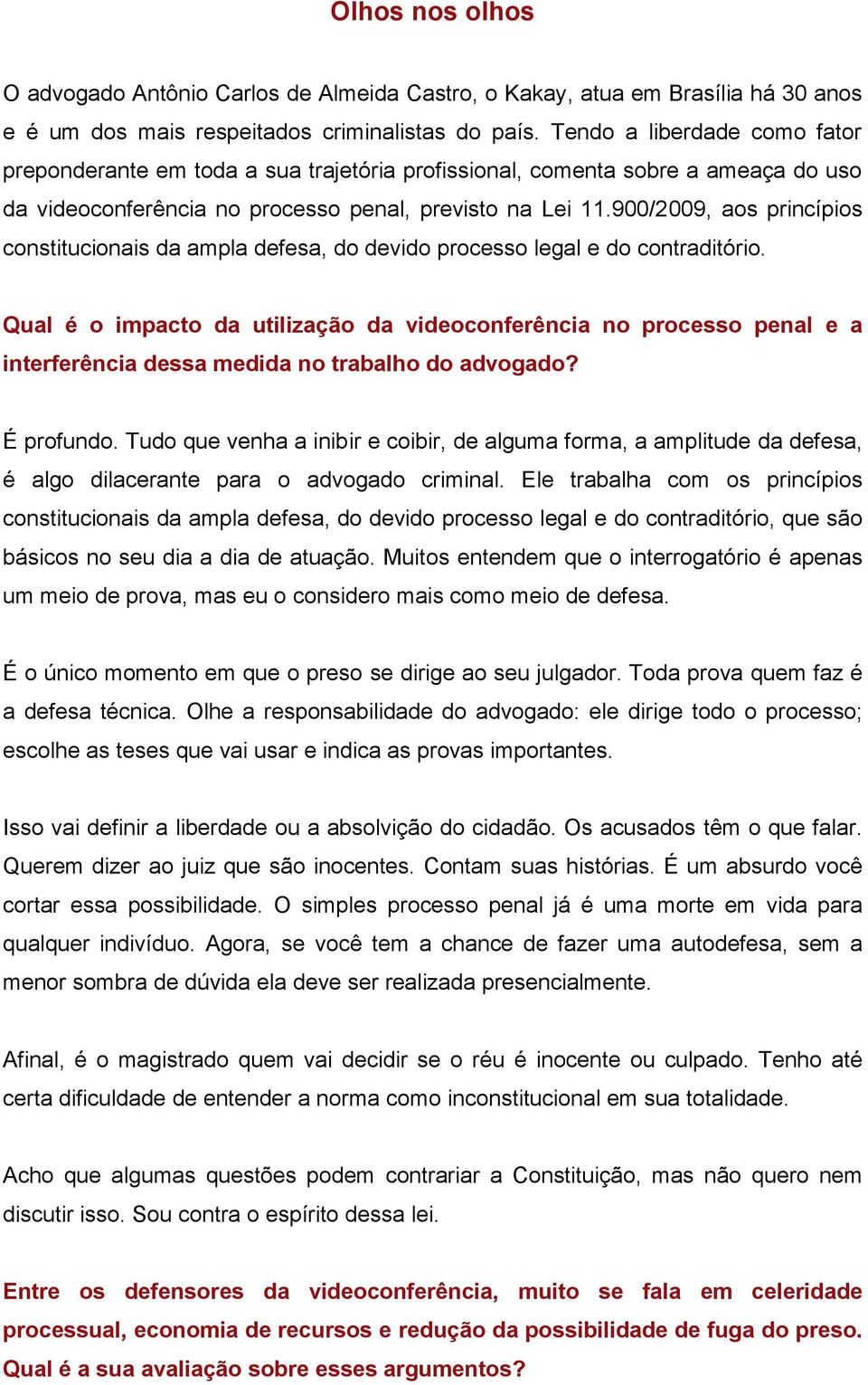 900/2009, aos princípios constitucionais da ampla defesa, do devido processo legal e do contraditório.