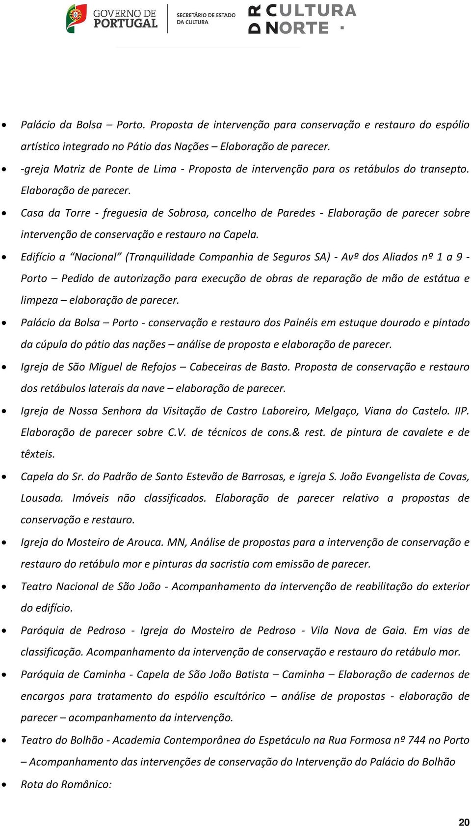 Casa da Torre - freguesia de Sobrosa, concelho de Paredes - Elaboração de parecer sobre intervenção de conservação e restauro na Capela.